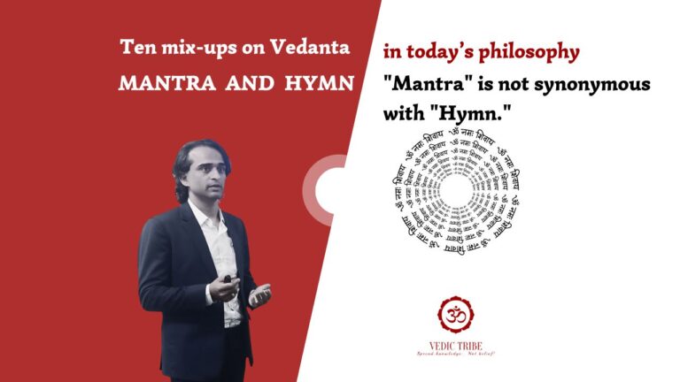 Ten mix-ups on Vedanta –  MANTRA AND HYMN