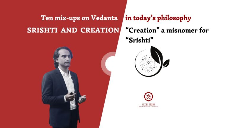 Ten mix-ups on Vedanta –  SRISHTI AND CREATION