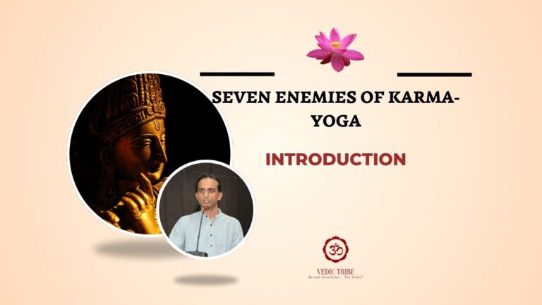 SEVEN ENEMIES OF KARMA-YOGA – INTRODUCTION