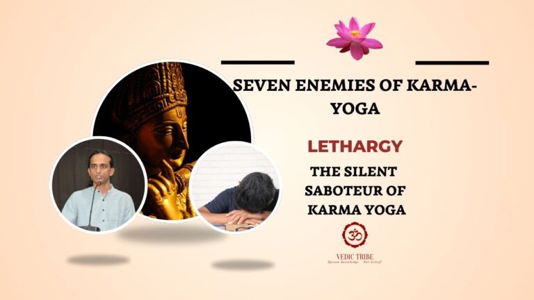 SEVEN ENEMIES OF KARMA-YOGA – LETHERGY