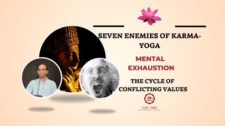 SEVEN ENEMIES OF KARMA-YOGA – MENTAL EXHAUSTION