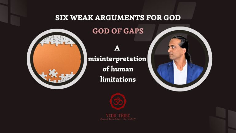 SIX WEAK ARGUMENTS FOR GOD-  GOD OF GAPS