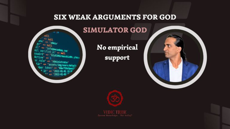 SIX WEAK ARGUMENTS FOR GOD-  SIMULATOR GOD