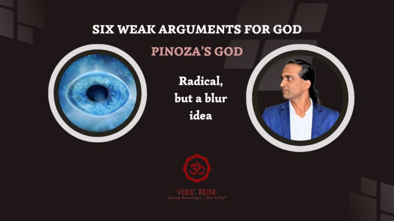 SIX WEAK ARGUMENTS FOR GOD-  SPINOZA’S GOD