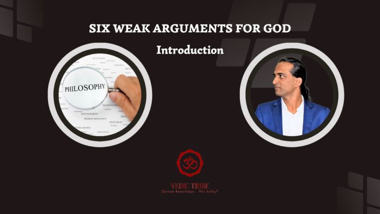 SIX WEAK ARGUMENTS FOR GOD –  INTRODUCTION